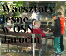 Warsztaty w pkt. zielona klasa przy OSN w Jarocinie